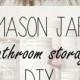 Mason Jar Bathroom Storage & Accessories