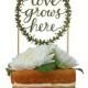 Love Grows Here Cake Topper