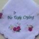 No Ugly Crying Handkerchief, Mother of the bride gift, Bridesmaid gift, Personalized Wedding hanky, Pretty Purple Floral Hankie
