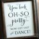 Wedding Bathroom Sign - You Look Oh So Pretty.. Now Get Out and DANCE- Wedding Reception Signage -Toiletries Sign - Numbers SS02