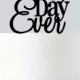 Best Day Ever Cake Topper, Best Day Ever Monogram Cake Topper A1024