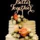 Better Together Wedding Cake Topper Wooden Cake Topper  Custom Wedding Cake Topper