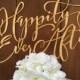 Happily Ever After Cake Topper, Wedding Cake Topper, Happily Ever After Cake Topper, Wedding Cake Topper