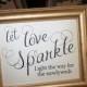 Wedding Sparkler Sign, Let Love Sparkle, 8x10 Light the way for the newlyweds NO FRAME