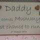 Daddy here comes Mummy Last chance to run sign plaque with date Flowergirl Pageboy Bridesmaid