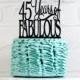 45 Years of Fabulous 45th Birthday Cake Topper or Sign