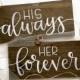 His Always, Her Forever Wood Signs - Wedding Signs/Chair Signs - Hand Lettered in Modern Calligraphy