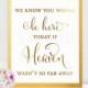 WEDDING MEMORIAL SIGN Real Gold Foil Sign We Know You Would Be Here Today if Heaven Wasn't So Far Away Wedding Remembrance Sign