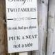 10"x18 shabby chic Today, two families become one, pick a seat not a side wood sign, seating sign ON STAKE