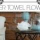 How To Make Paper Towel Flowers