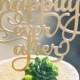 Happily Ever After Wedding Cake Topper - Gold cake topper - laser cut cake topper - wedding cake - wedding details - laser cut - gold
