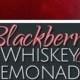 Blackberry Whiskey Lemonade