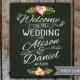 Custom Wedding Welcome Sign - Printable Wedding Chalkboard Welcome Sign - Printable