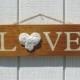 Love  16" x 5 1/2 Rustic Wedding ~ Rustic Sign ~  Reclaimed Wood Signs -