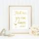 Trust Me You Can Dance Sign / Gold Foil Wedding Sign / ACTUAL FOIL Wedding Sign / Gold Foil Wedding Sign / Silver Wedding Sign