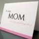 To my Mom on my Wedding Day Card - Mother Wedding Day Gift