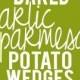 Baked Garlic Parmesan Potato Wedges