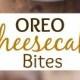 Oreo Cheesecake Bites