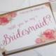 Will you be my Bridesmaid? Card - Wedding - Watercolour & Floral {White Background}
