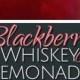 Blackberry Whiskey Lemonade
