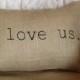 I love us pillow, burlap pillow, valentines day, wedding gift