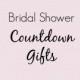 Bridal Shower Countdown Gifts