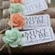 150 Mint Wedding Favors - Set Of 150 Mint Rolls - "Mint To Be" Favors With Personalized Tag - Burlap, Mint And Peach, Rustic, Shabby Chic