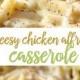 Cheesy Chicken Alfredo Casserole
