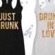 Drunk In Love And Just Drunk Tank Tops, Bachelorette Tanks For Bachelorette Parties