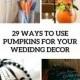 29 Ways To Use Pumpkins For Your Wedding Décor - Weddingomania