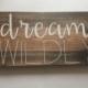 Dream Sign - Dream Wildly - Dream, Rustic Wooden Signs -Wood Signs - Arrows- Arrow Decor - Boho Decor - Nursery Decor - (5.5" x 12")