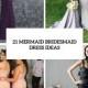 21 Fabulous Mermaid Bridesmaid Dress Ideas - Weddingomania