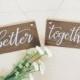 Better Together Sign, Rustic Wooden Wedding Signs, Wedding Chair Signs. Wedding Decor, Boho Wedding, Photo Prop Signs, Bridal Gift.