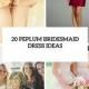 20 Charming Peplum Bridesmaid Dress Ideas - Weddingomania