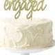 Cake Topper ~ we're engaged ~ gold glitter - other colours available ~ engagement cake topper