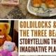 Goldilocks & The Three Bears: Retelling Through Imaginary Play