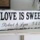 LOVE is SWEET, Wedding Signs, Candy Bar, Dessert Table, Bride and Groom Sign, Mr. and Mrs. Sign, Personalized Wedding Signs,  4 3/4 x 12