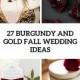 27 Timeless Burgundy And Gold Fall Wedding Ideas - Weddingomania