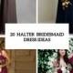 20 Wonderful Halter Bridesmaid Dress Ideas - Weddingomania