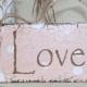 READY to SHIP, Love Sign, Sign for Candy Bar, Love, Wedding Signs, 9 x 5