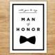 Will You Be My Man of Honor, Wedding Party Card, Man of Honor, Bridal Invitation, Best Man Card, DIGITAL, Bowtie, Male Bridesmaid, Modern