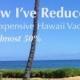 My Trip To Kauai, Hawaii And How I Reduced My Expenses Tremendously.