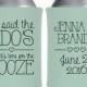 Wedding Can Coolers Beverage Insulators Personalized Wedding Favors - We Said The I Do's Now It's Time For The Booze - Can Holders Gifts