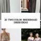 20 Unique Two Color Bridesmaid Dress Ideas - Weddingomania