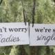 Don't worry ladies, we're still single; ring bearer sign