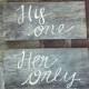 Wedding Signs/His One Her Only Wedding Signs/Wood Wedding Signs/Rustic Wedding Decor/Wedding Chair Signs/Rustic Chair Signs/Shabby Chic