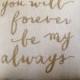 Burlap Pillow -"You Will Forever Be My Always"- Wedding, Engagement, Anniversary Gift. Custom Made To Order