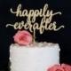 Happily Ever After Calligraphy Wedding Cake Topper