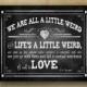 We are all a little Weird - Dr. Seuss / Robert Fulghum quote Wedding sign - chalkboard signage -  rustic heart collection