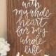With My Whole Heart For My Whole Life Sign - Wedding Sign - Wedding Decor - Rustic Wedding - Rustic Wedding Decor - Wooden Wedding Sign
